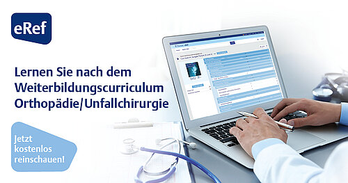 eRef - Lernen Sie nach dem Weiterbildungscurriculum Orthopädie und Unfallchirurgie